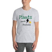 Load image into Gallery viewer, Plants Have Protein T-shirt for Men and Women