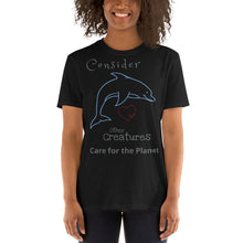 Load image into Gallery viewer, Consider other Creatures - Care for the Planet T-Shirt for MEN and WOMEN