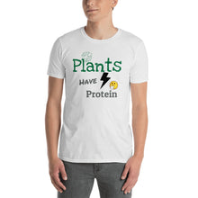 Load image into Gallery viewer, Plants Have Protein T-shirt for Men and Women