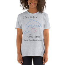 Load image into Gallery viewer, Consider other Creatures - Care for the Planet T-Shirt for MEN and WOMEN